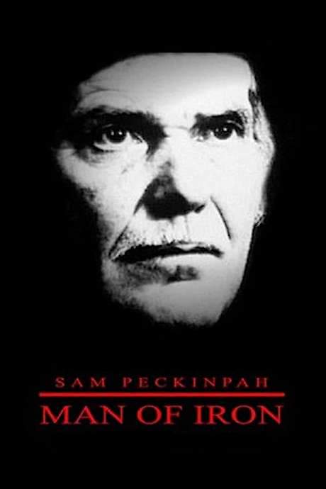 Sam Peckinpah: Man of Iron